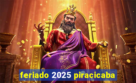 feriado 2025 piracicaba